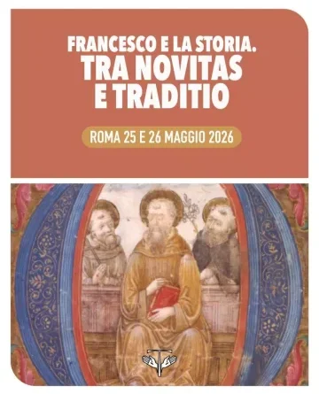 Francisco e a História. Entre novitas e traditio Conferência Internacional sobre o 8º Centenário da Morte de São Francisco de Assis - Roma, 25 e 26 de maio de 2026