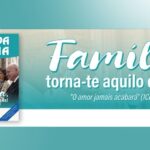 Comissão para a Vida e a Família da CNBB motiva celebração da Semana Nacional da Família, a partir de 9 de agosto