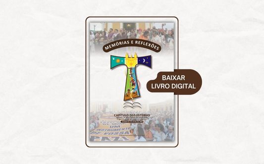 CFFB Nacional lança livro digital com as Memórias e Reflexões do Capítulo das Esteiras em Canindé